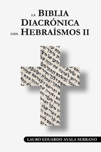 Biblia Diacrónica con Hebraísmos II