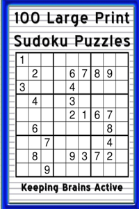 100 Large Print Sudoku Puzzles Keeping Brains Active