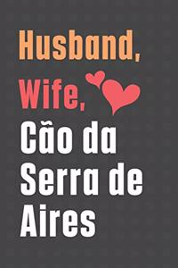 Husband, Wife, Cão da Serra de Aires