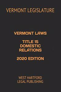 Vermont Laws Title 15 Domestic Relations 2020 Edition