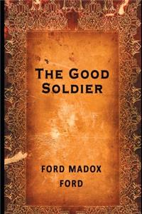 The good soldier (Annotated & Illustrated) Classic Version