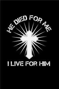 He Died For Me I Live For Him