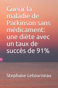 Guérir la maladie de Parkinson sans médicament