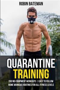 Quarantine Training