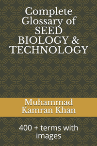 Complete Glossary of SEED BIOLOGY & TECHNOLOGY