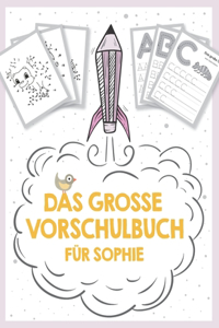 große Vorschulbuch für Sophie, ab 5 Jahre, Schwungübungen, Buchstaben und Zahlen schreiben lernen, Malen nach Zahlen und Wortsuchrätsel für Vorschulkinder