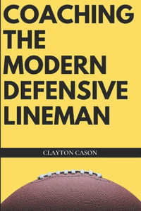 Coaching the Modern Defensive Lineman