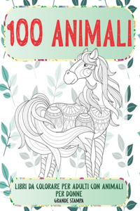 Libri da colorare per adulti con animali per donne - Grande stampa - 100 Animali