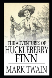 The Adventures of Huckleberry Finn By Mark Twain The New Annotated Edition