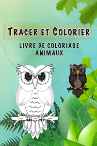 Tracer et Colorier Livre de Coloriage Animaux