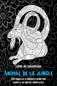 Animal de la jungle - Livre de coloriage - 100 modèles d'animaux dans une variété de motifs complexes