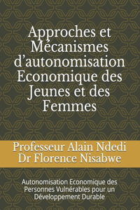 Approches et Mécanismes d'autonomisation Economique des Jeunes et des Femmes