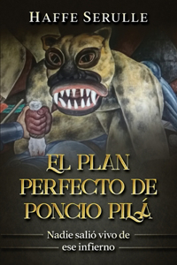 Plan Perfecto de Poncio Pilá.