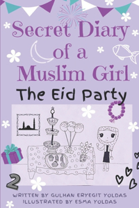 SECRET DIARY OF A MUSLIM GIRL - The Eid Party