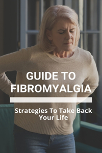 Guide To Fibromyalgia