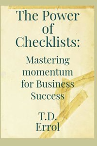 Power of Checklists: : Mastering momentum for Business Success