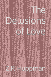 The Delusions of Love