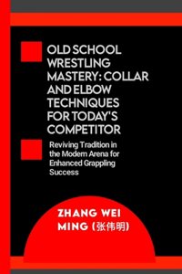Old School Wrestling Mastery