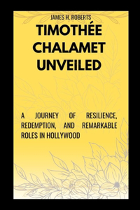 Timothée Chalamet Unveiled