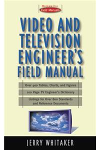 Video/Audio Professional's Field Manual (McGraw-Hill Video/audio Engineering)