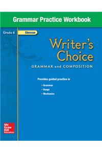 Writer's Choice, Grade 6, Grammar Practice Workbook