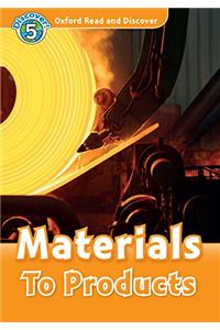 Oxford Read and Discover: Level 5: Materials To Products Audio CD Pack