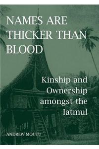 Names Are Thicker Than Blood: Kinship and Ownership Amongst the Iatmul