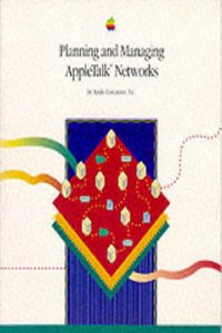 Planning and Managing Apple Talk Networks (The Apple connectivity library)