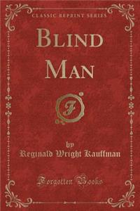 Blind Man (Classic Reprint)