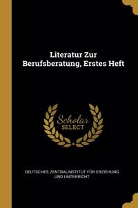 Literatur Zur Berufsberatung, Erstes Heft