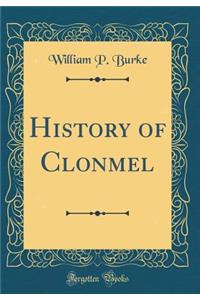 History of Clonmel (Classic Reprint)