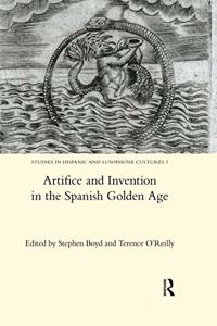 Artifice and Invention in the Spanish Golden Age