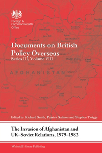 Invasion of Afghanistan and Uk-Soviet Relations, 1979-1982
