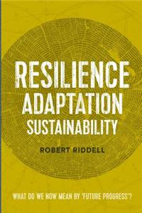 Resilience, Adaptation, Sustainability