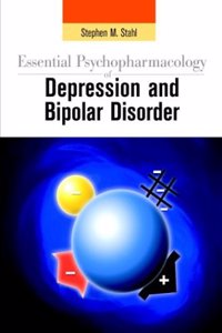 Essential Psychopharmacology of Depression and Bipolar Disorder