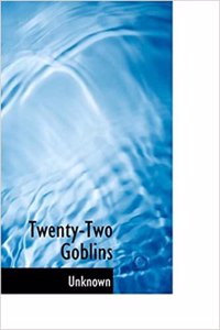Twenty-Two Goblins