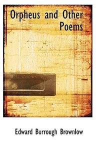 Orpheus and Other Poems