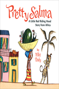 Pretty Salma: A Little Red Riding Hood Story from Africa: A Little Red Riding Hood Story from Africa