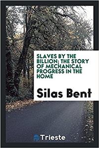 Slaves by the Billion; The Story of Mechanical Progress in the Home