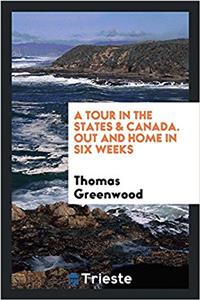 Tour in the States & Canada. Out and Home in Six Weeks