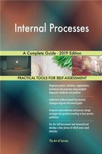 Internal Processes A Complete Guide - 2019 Edition
