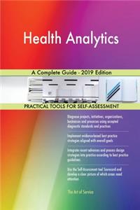 Health Analytics A Complete Guide - 2019 Edition