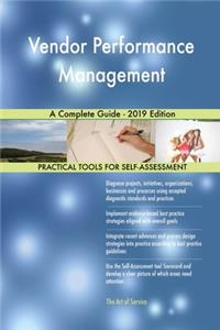 Vendor Performance Management A Complete Guide - 2019 Edition
