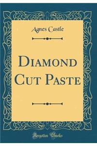 Diamond Cut Paste (Classic Reprint)