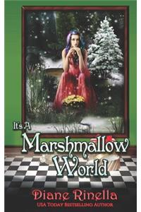 It's a Marshmallow World