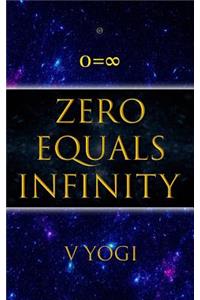 Zero Equals Infinity