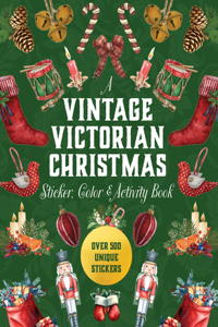 A Vintage Victorian Christmas Sticker, Color & Activity Book