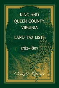 King and Queen County, Virginia Land Tax Lists, 1782-1807