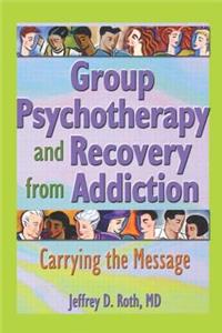 Group Psychotherapy and Recovery from Addiction