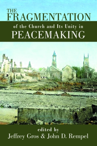 Fragmentation of the Church and Its Unity in Peacemaking